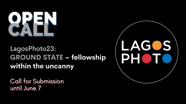 Open Call – LagosPhoto Festival 2023 GROUND STATE – fellowship within the uncanny Image